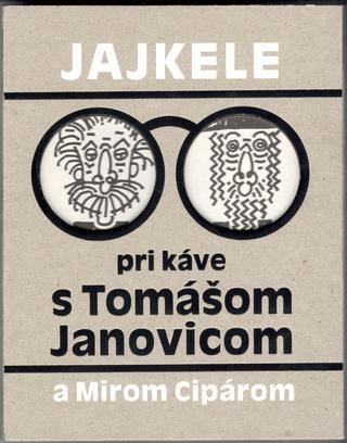 Kniha: Jajkele: Pri káve s Tomášom Janovicom a Mirom Cipárom - Tomáš Janovic