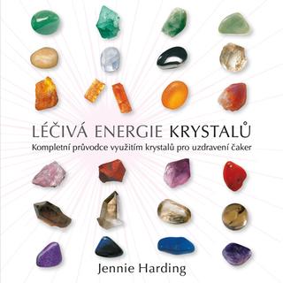 Kniha: Léčivá energie krystalů - 1. vydanie - Jennie Hardingová