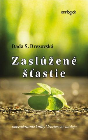 Kniha: Zaslúžené šťastie - 1. vydanie - Dada S. Brezovská