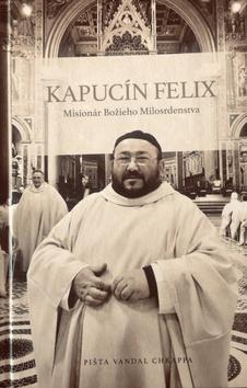 Kniha : Kapucín Felix - Misionár božieho milosrdenstva