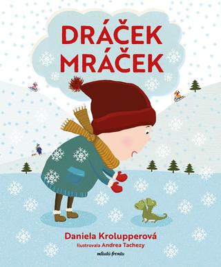Kniha: Dráček Mráček - 2. vydanie - Daniela Krolupperová