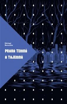 Kniha: Praha temná a tajemná - 1. vydanie - Michael Borovička