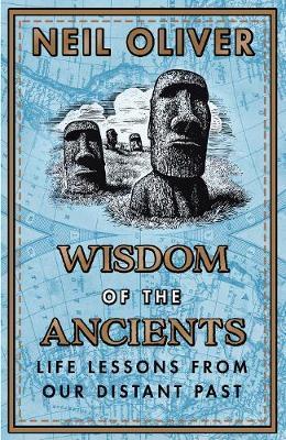 Kniha: Wisdom of the Ancients : Life lessons from our distant past - 1. vydanie - Oliver Neil