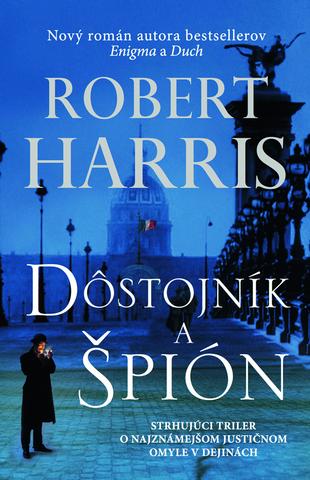 Kniha: Dôstojník a špión - Strhujúci triler o najznámejšom justičnom omyle v dejinách - Robert Harris