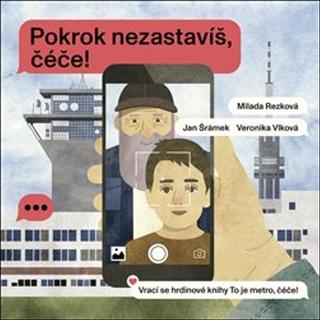 Kniha: Pokrok nezastavíš, čéče! - 1. vydanie - Milada Rezková