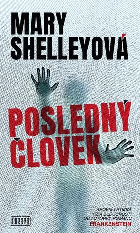 Kniha: Posledný človek - 1. vydanie - Mary W. Shelleyová