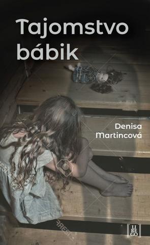 Kniha: Tajomstvo bábik - 1. vydanie - Denisa Martincová