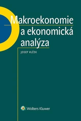 Kniha: Makroekonomie a ekonomická analýza - 1. vydanie - Josef Vlček