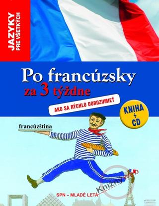 Kniha: Po francúzsky za 3 týždne - Ako sa rýchlo dorozumieť Francúzština - Albert M. Craig, Jean-Michel Ravier, Stephen Craig