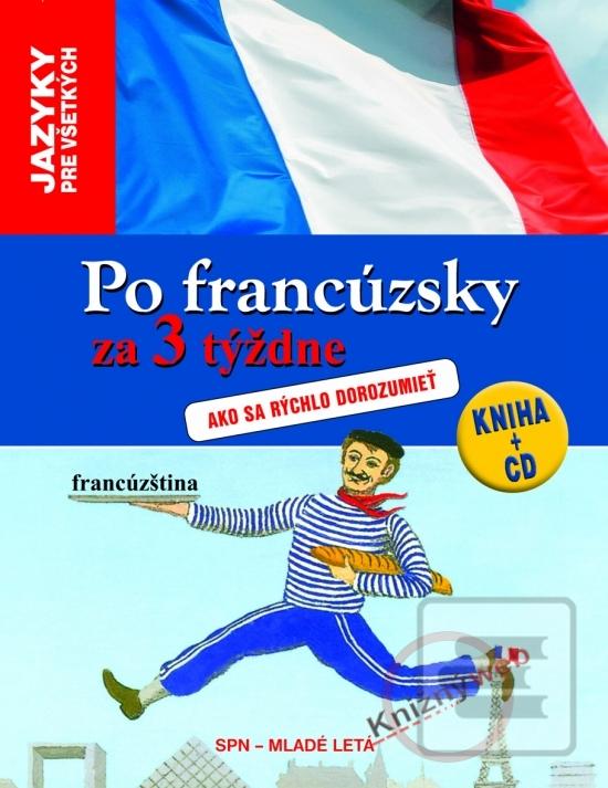 Kniha: Po francúzsky za 3 týždne - Ako sa rýchlo dorozumieť Francúzština - Albert M. Craig, Jean-Michel Ravier, Stephen Craig