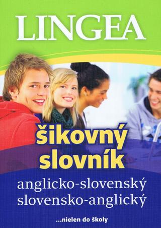 Kniha: Anglicko-slovenský, slovensko-anglický šikovný slovník – 5. vydanie - ...nielen do školy - 5. vydanie