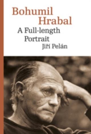 Kniha: Bohumil Hrabal. A Full-length Portrait - 1. vydanie - Jiří Pelán