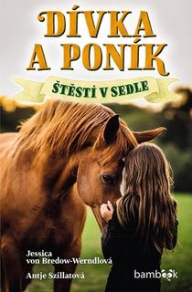 Kniha: Dívka a poník Štěstí v sedle - Antje Szillat; Jes von Bredow-Werndlová