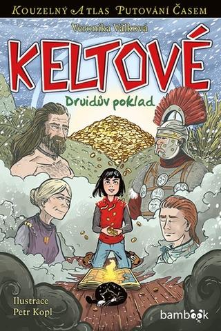 Kniha: Keltové - Druidův poklad - 1. vydanie - Veronika Válková