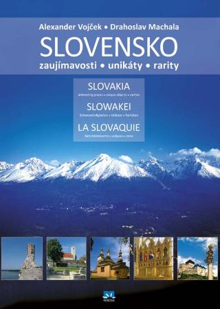 Kniha: Slovensko – zaujímavosti, unikáty, rarity - Alexander Vojček, Drahoslav Machala