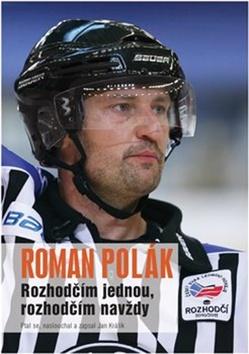 Kniha: Rozhodčím jednou, rozhodčím navždy - 1. vydanie - Jan Králík