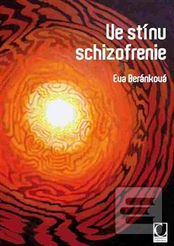 Kniha: Ve stínu schizofrenie - Eva Beránková