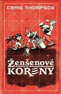 Kniha: Ženšenové kořeny - Craig Thompson