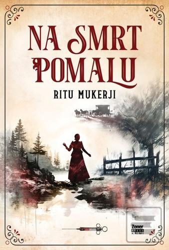 Kniha: Na smrt pomalu - Ritu Mukerji