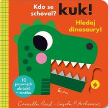 Kniha: Kuk! Hledej dinosaury! - Kdo se schoval? - Ingela P Arrhenius; Camilla Reid
