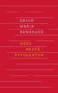 Kniha: Nebe nezná vyvolených - Erich Maria Remarque