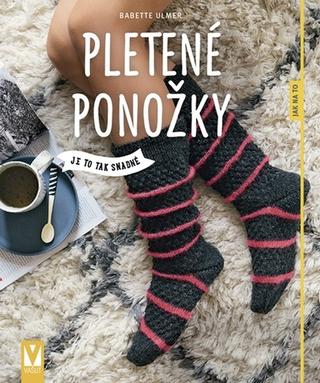 Kniha: Pletené ponožky - Je to tak snadné - 1. vydanie - Babette Ulmer