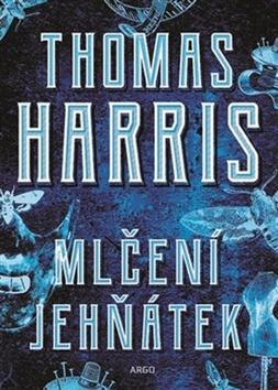 Kniha: Mlčení jehňátek - Thomas Harris