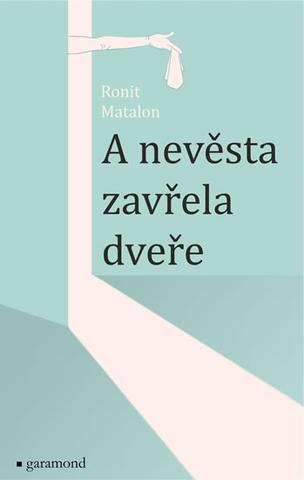 Kniha: A nevěsta zavřela dveře - 1. vydanie - Ronit Matalon