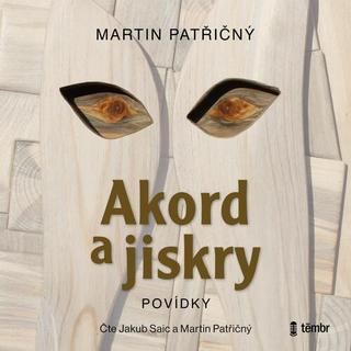 audiokniha: Akord a jiskry – Povídky - audioknihovna - 1. vydanie - Martin Patřičný