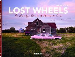 Kniha: Lost Wheels: The Nostalgic Beauty of Abandoned Cars