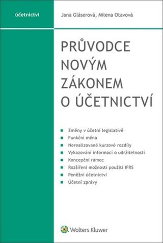 Kniha: Průvodce novým zákonem o účetnictví - Jana Gláserová; Milena Otavová