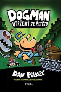 Kniha: Dogman Utržený ze řetězu - Dav Pilkey