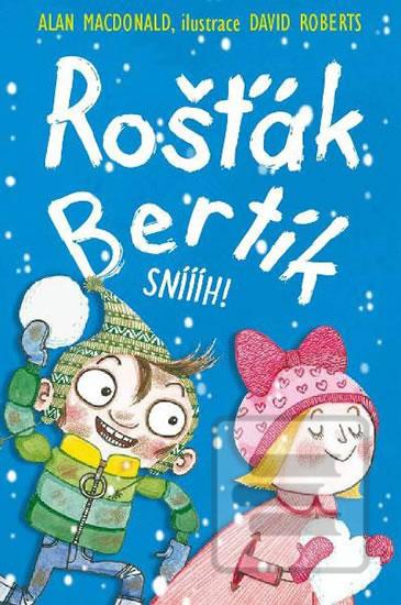 Kniha: Rošťák Bertík - Sníííh! - 1. vydanie - Alan MacDonald