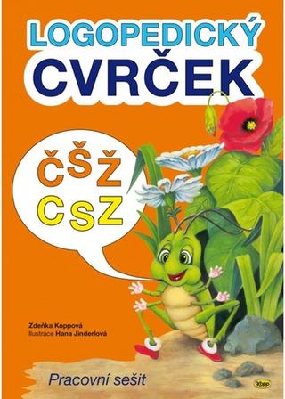 Kniha: Logopedický cvrček ČŠŽ - CSZ - Pracovní sešit - 1. vydanie - Zdeňka Koppová