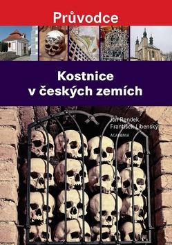 Kniha: Kostnice v českých zemích - 1. vydanie - Jan Rendek