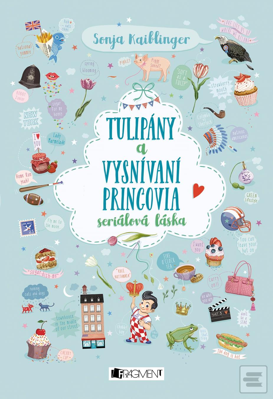 Kniha: Tulipány a vysnívaní princovia - Seriálová láska 3 - 1. vydanie - Sonja Kaiblingerová