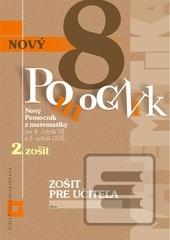 Kniha: Zošit pre učiteľa - Nový pomocník z matematiky 8. ročník pracovná učebnica - 2. časť - Iveta Kohanová, Monika Porkertová