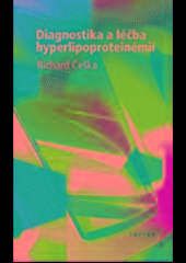 Kniha: Diagnostika a léčba hyperlipoproteinémií - Richard Češka