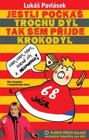Kniha: Jestli počkáš trochu dýl, tak sem přijde krokodýl - Lukáš Pavlásek
