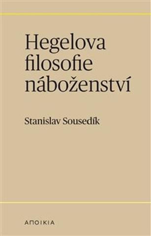 Kniha: Hegelova filosofie náboženství - Stanislav Sousedík