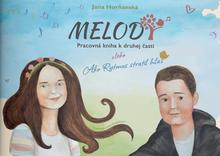 Kniha: Melody - Pracovná kniha k druhej časti alebo ako Rytmus stratil hlas - Jana Horňanská