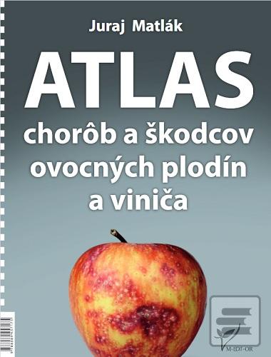 Kniha: Atlas chorôb a škodcov ovocných plodín a viniča (6.vydanie) - Juraj Matlák