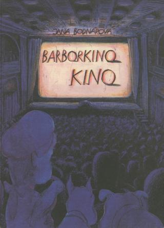 Kniha: Barborkino kino - Jana Bodnárová