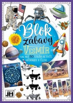 Kniha: Blok zábavy Vesmír - Viac než 80 strán aktivít, hádaniek a úloh - 1. vydanie