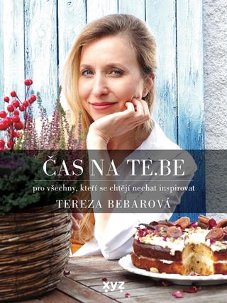 Kniha: Čas na TE.BE - pro všechny, kteří se chtějí nechat inspirovat - Tereza Bebarová