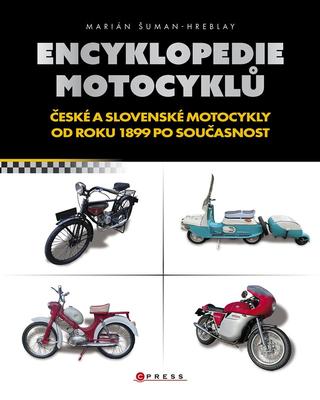 Kniha: Encyklopedie českých motocyklů - České a slovenské motocykly od roku 1899 po současnost - 2. vydanie - Marián Šuman-Hreblay