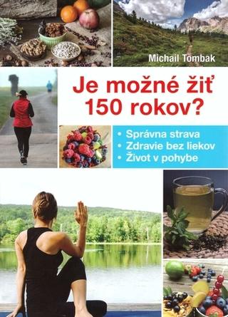 Kniha: Je možné žiť 150 rokov? - Michail Tombak