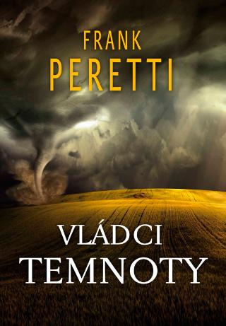 Kniha: Vládci temnoty - Frank Peretti