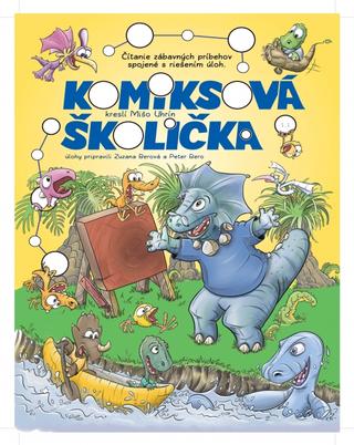 Kniha: Komiksová školička - 1. vydanie - Mišo Uhrín, Peter Bero, Zuzana Berová