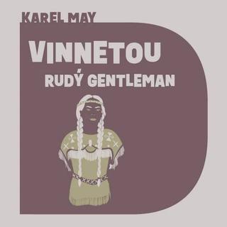 Kniha: Soukup Pavel:  May: Vinnetou - Rudý Gentleman (Mp3-Cd) - 2CD - Karel May